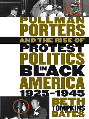 cover image of Pullman Porters and the Rise of Protest Politics in Black America, 1925-1945